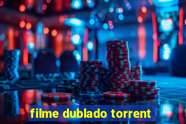 filme dublado torrent